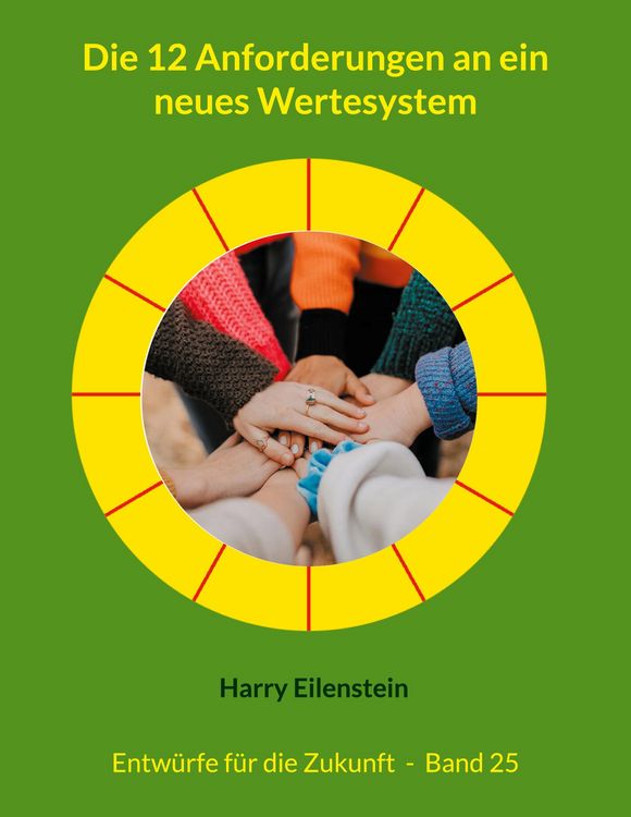 Produktbild: Die 12 Anforderungen an ein neues Wertesystem