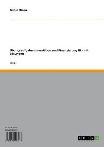 Produktbild: &Uuml;bungsaufgaben Investition und Finanzierung III - mit L&ouml;sungen