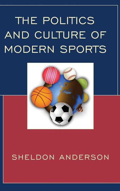 Produktbild: Politics and Culture of Modern Sports