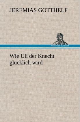 Produktbild: Wie Uli der Knecht gl&uuml;cklich wird