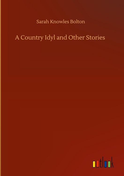 Produktbild: A Country Idyl and Other Stories