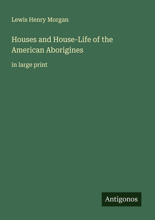 Produktbild: Houses and House-Life of the American Aborigines