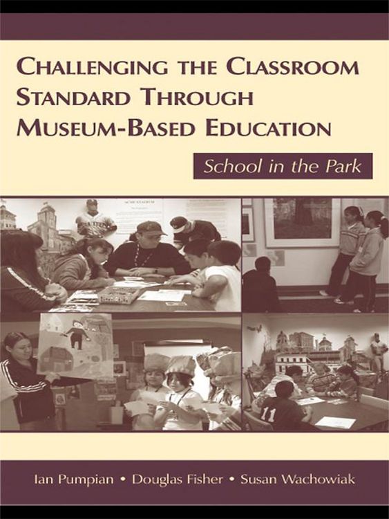 Produktbild: Challenging the Classroom Standard Through Museum-based Education