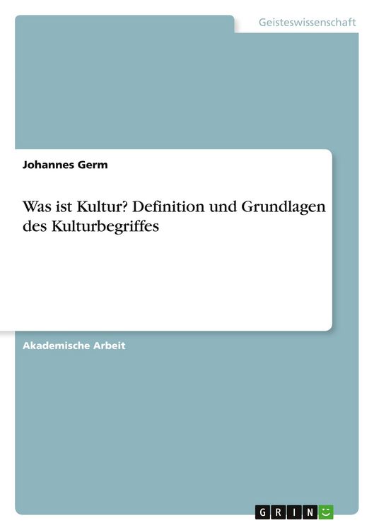 Produktbild: Was ist Kultur? Definition und Grundlagen des Kulturbegriffes