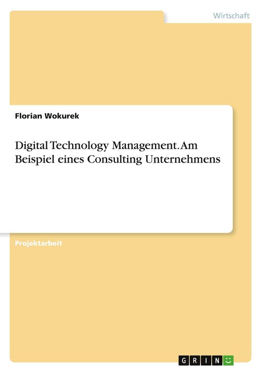 Produktbild: Digital Technology Management. Am Beispiel eines Consulting Unternehmens