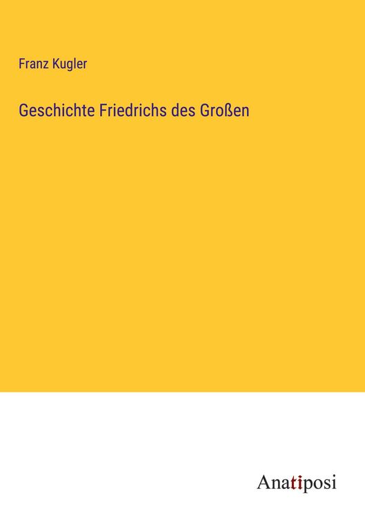 Produktbild: Geschichte Friedrichs des Gro&szlig;en