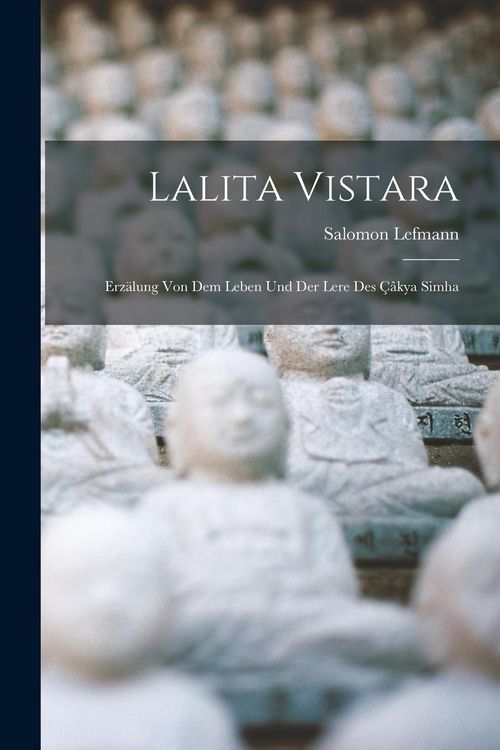 Produktbild: Lalita Vistara: Erz&auml;lung von dem Leben und der Lere des &Ccedil;&acirc;kya Simha