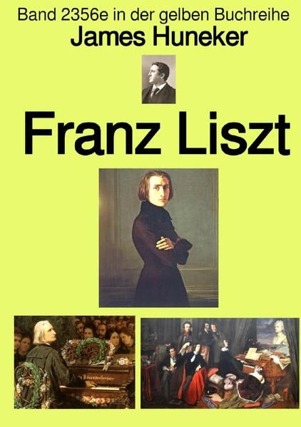 Produktbild: Gelbe Buchreihe / Franz Liszt &ndash; Band 235e in der gelben Buchreihe &ndash; Farbe &ndash; bei J&uuml;rgen Ruszkowski