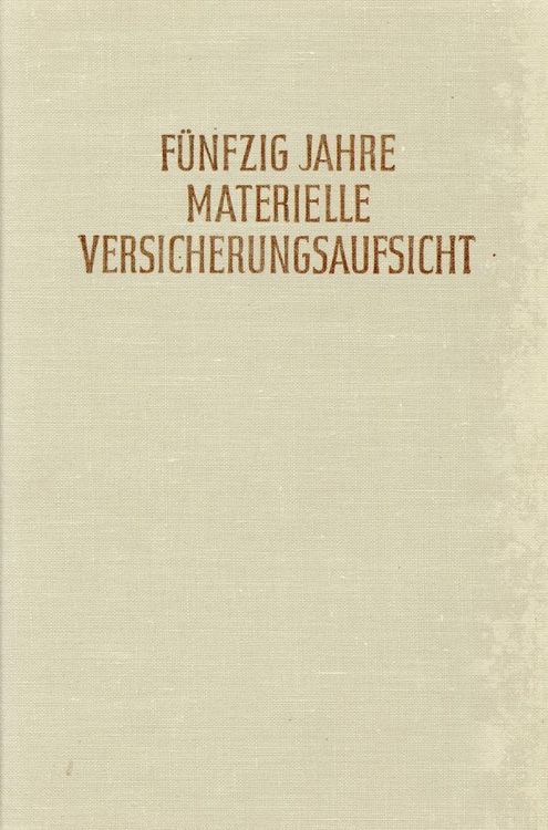 Produktbild: F&uuml;nfzig Jahre materielle Versicherungsaufsicht nach dem Gesetz vom 12. Mai 1901.