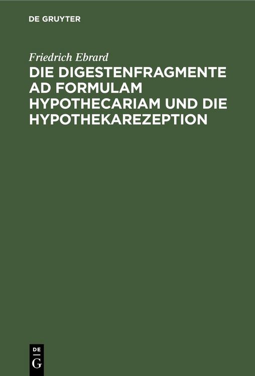 Produktbild: Die Digestenfragmente ad formulam hypothecariam und die Hypothekarezeption