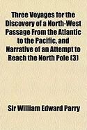 Produktbild: Three Voyages for the Discovery of a North-West Passage from the Atlantic to the Pacific, and Narrative of an Attempt to Reach the North Pole (3)
