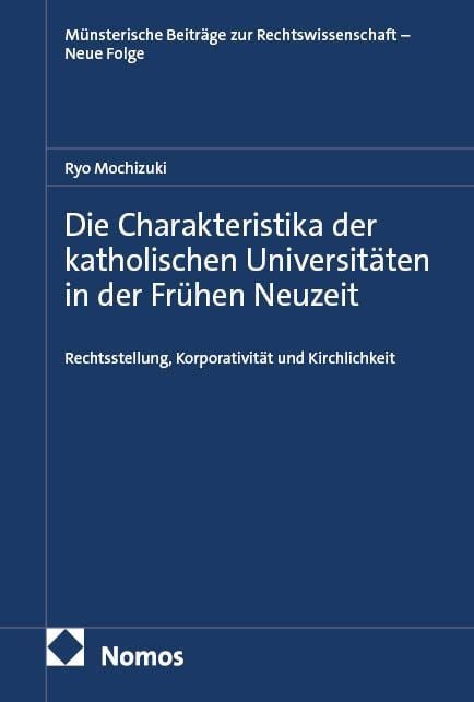 Produktbild: Die Charakteristika der katholischen Universit&auml;ten in der Fr&uuml;hen Neuzeit