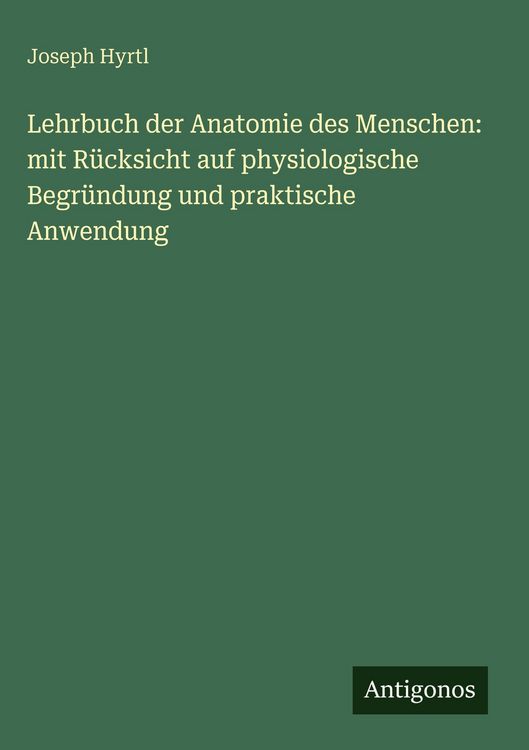 Produktbild: Lehrbuch der Anatomie des Menschen: mit R&uuml;cksicht auf physiologische Begr&uuml;ndung und praktische Anwendung