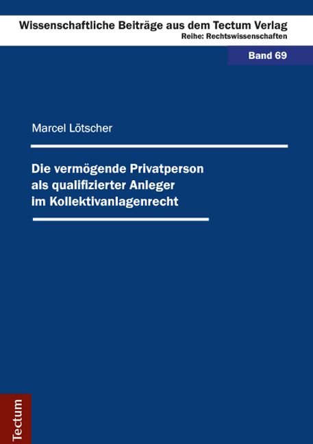 Produktbild: Die verm&ouml;gende Privatperson als qualifizierter Anleger im Kollektivanlagenrecht