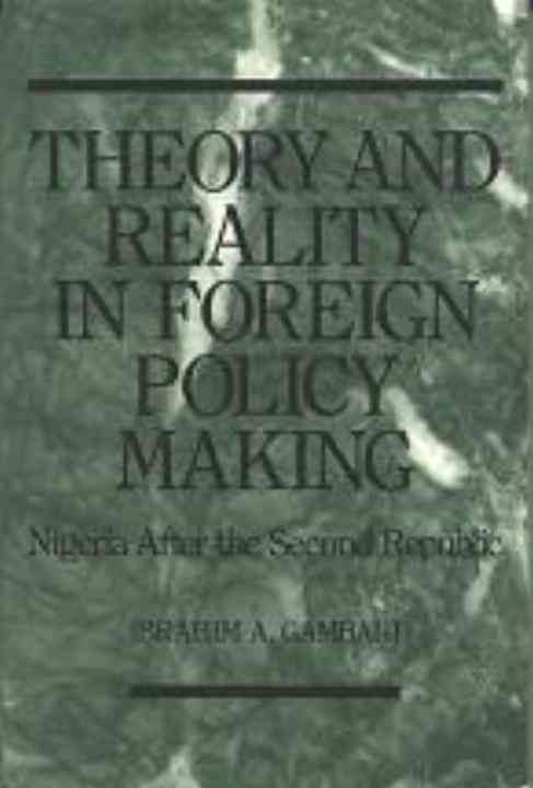 Produktbild: Theory and Reality in Foreign Policy Making: Nigeria After the Second Republic