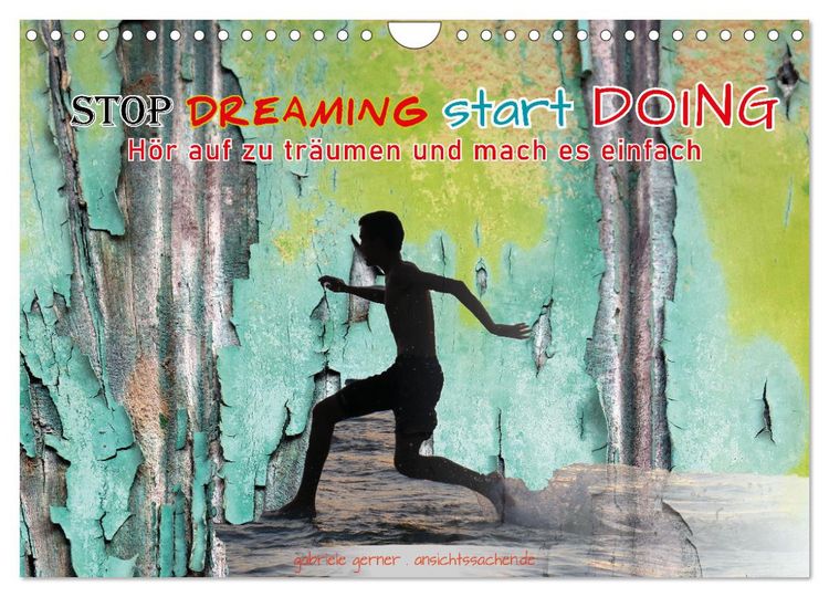 Produktbild: Stop dreaming start doing - H&ouml;r auf zu tr&auml;umen und mach es einfach (Wandkalender 2026 DIN A4 quer), CALVENDO Monatskalender