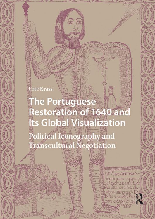 Produktbild: The Portuguese Restoration of 1640 and Its Global Visualization