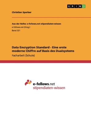 Produktbild: Data Encryption Standard - Eine erste moderne Chiffre auf Basis des Dualsystems