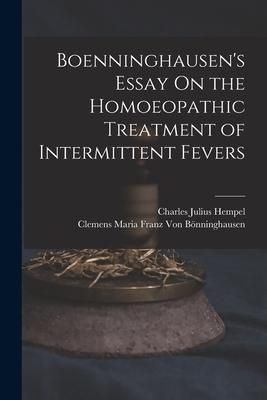 Produktbild: Boenninghausen's Essay On the Homoeopathic Treatment of Intermittent Fevers