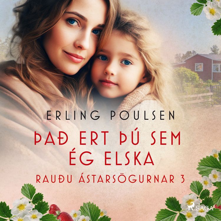 Produktbild: &THORN;a&eth; ert &thorn;&uacute; sem &eacute;g elska (Rau&eth;u &aacute;stars&ouml;gurnar 3)