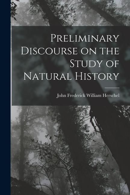 Produktbild: Preliminary Discourse on the Study of Natural History
