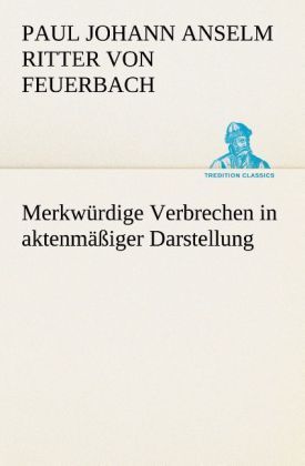 Produktbild: Merkw&uuml;rdige Verbrechen in aktenm&auml;&szlig;iger Darstellung