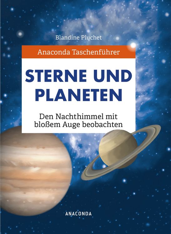 Produktbild: Anaconda Taschenf&uuml;hrer Sterne und Planeten. Den Nachthimmel mit blo&szlig;em Auge beobachten