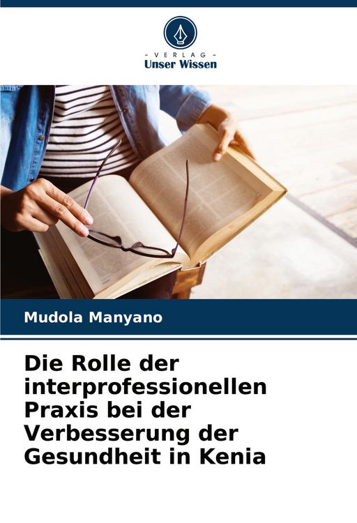 Produktbild: Die Rolle der interprofessionellen Praxis bei der Verbesserung der Gesundheit in Kenia