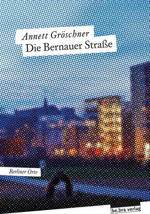 Produktbild: Die Bernauer Stra&szlig;e