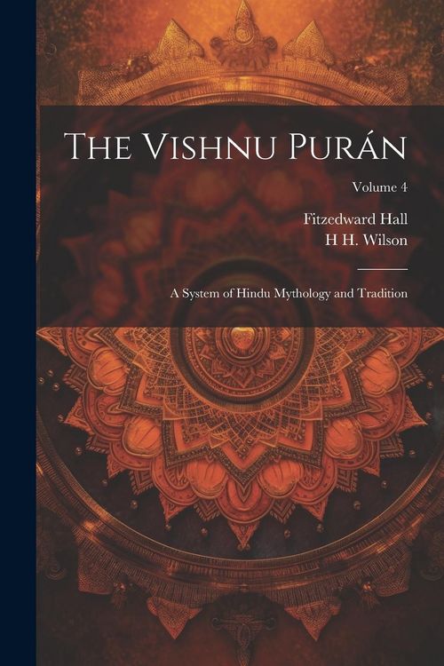 Produktbild: The Vishnu Pur&aacute;n: A System of Hindu Mythology and Tradition; Volume 4