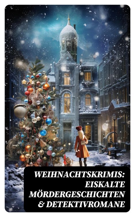 Produktbild: Weihnachtskrimis: Eiskalte M&ouml;rdergeschichten & Detektivromane