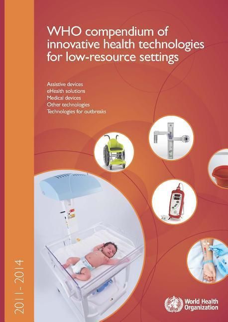 Produktbild: Who Compendium of Innovative Health Technologies for Low-Resource Settings 2011-2014