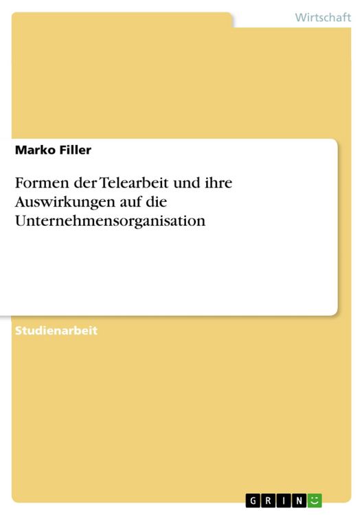 Produktbild: Formen der Telearbeit und ihre Auswirkungen auf die Unternehmensorganisation