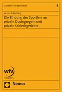 Produktbild: Die Bindung des Sportlers an private Dopingregeln und private Schiedsgerichte