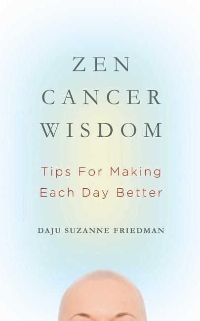 Produktbild: Zen Cancer Wisdom: Tips for Making Each Day Better