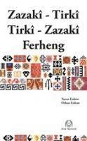 Produktbild: Zazaca - T&uuml;rkce T&uuml;rkce - Zazaca S&ouml;zl&uuml;k - Zazaki - Tirki Tirki - Zazaki