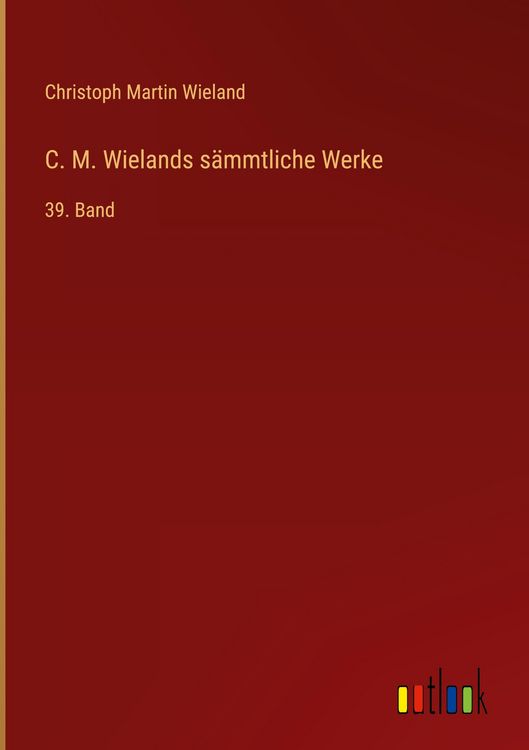 Produktbild: C. M. Wielands s&auml;mmtliche Werke