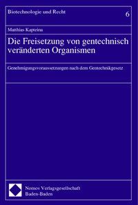 Produktbild: Die Freisetzung von gentechnisch ver&auml;nderten Organismen