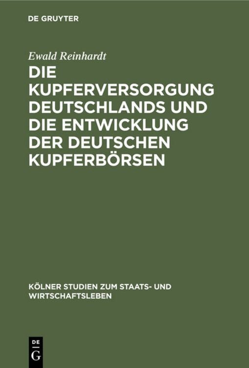 Produktbild: Die Kupferversorgung Deutschlands und die Entwicklung der deutschen Kupferb&ouml;rsen