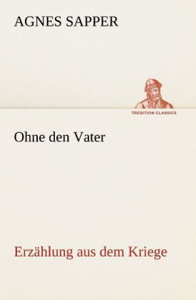 Produktbild: Ohne den Vater Erz&auml;hlung aus dem Kriege