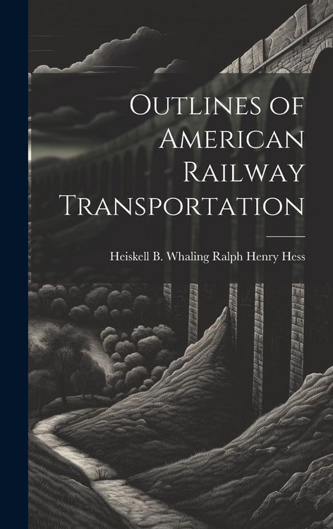 Produktbild: Outlines of American Railway Transportation