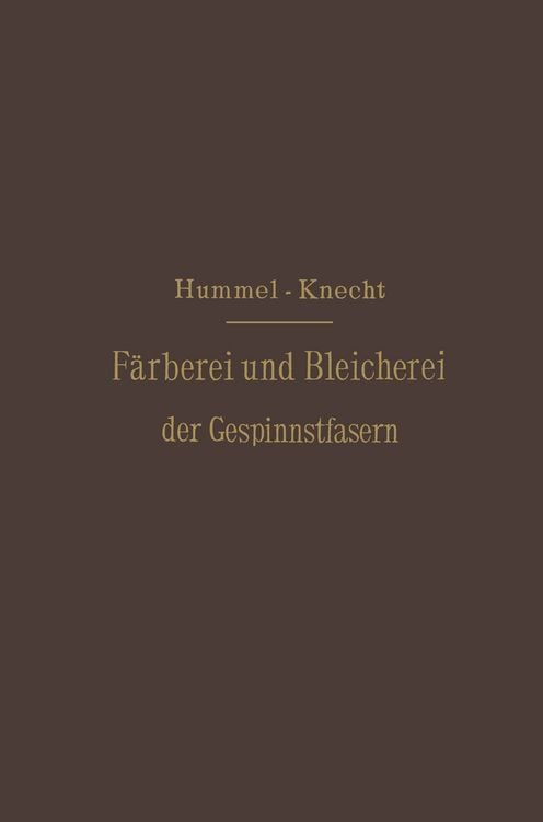 Produktbild: Die F&auml;rberei und Bleicherei der Gespinnstfasern