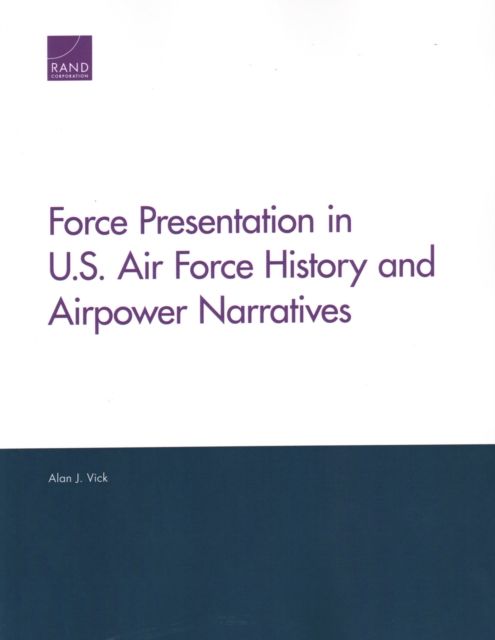 Produktbild: Force Presentation in U.S. Air Force History and Airpower Narratives