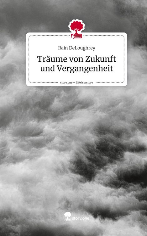Produktbild: Tr&auml;ume von Zukunft und Vergangenheit. Life is a Story - story.one