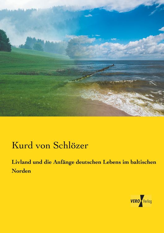 Produktbild: Livland und die Anf&auml;nge deutschen Lebens im baltischen Norden