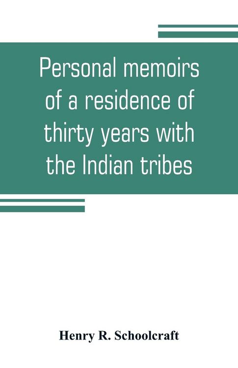 Produktbild: Personal memoirs of a residence of thirty years with the Indian tribes on the American frontiers