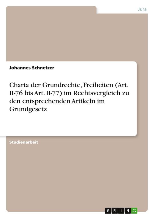Produktbild: Charta der Grundrechte, Freiheiten (Art. II-76 bis Art. II-77) im Rechtsvergleich zu den entsprechenden Artikeln im Grundgesetz