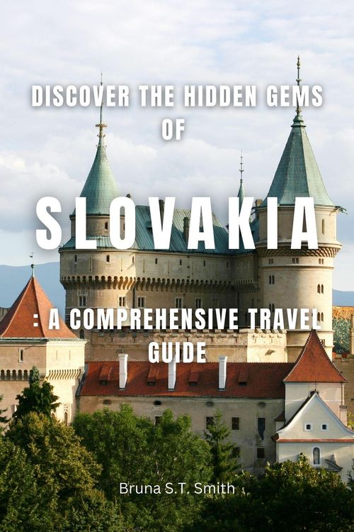 Produktbild: Discover the Hidden Gems of Slovakia: A Comprehensive Travel Guide