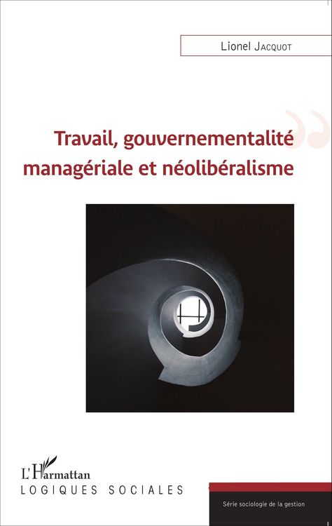 Produktbild: Travail, gouvernementalité managériale et néolibéralisme