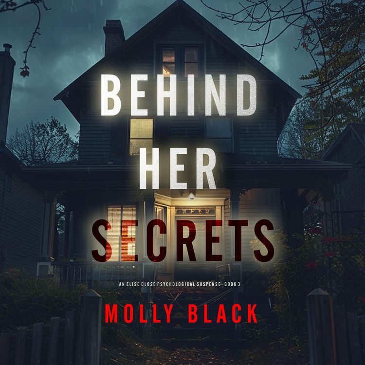 Produktbild: Behind Her Secrets (An Elise Close Psychological Thriller&mdash;Book Three) An utterly captivating psychological thriller with a twist ending you'll never see coming